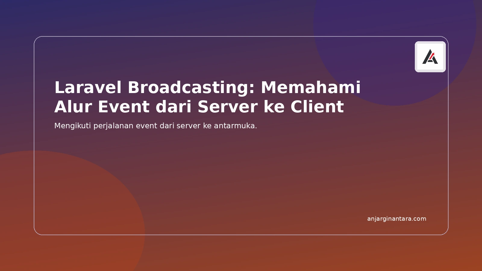 Editorial cover for Laravel Queue dan Job: Memahami Alur Dispatch, Worker, Retry, dan Failure.