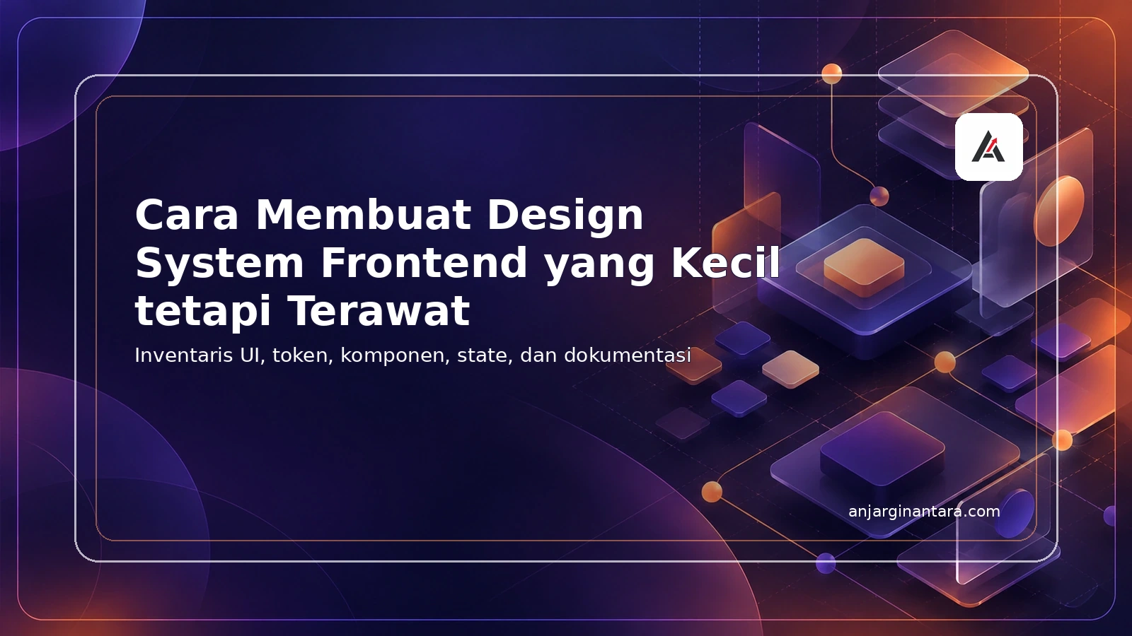 Ilustrasi design system frontend dengan kartu UI, token warna, komponen, dan state yang terorganisasi.