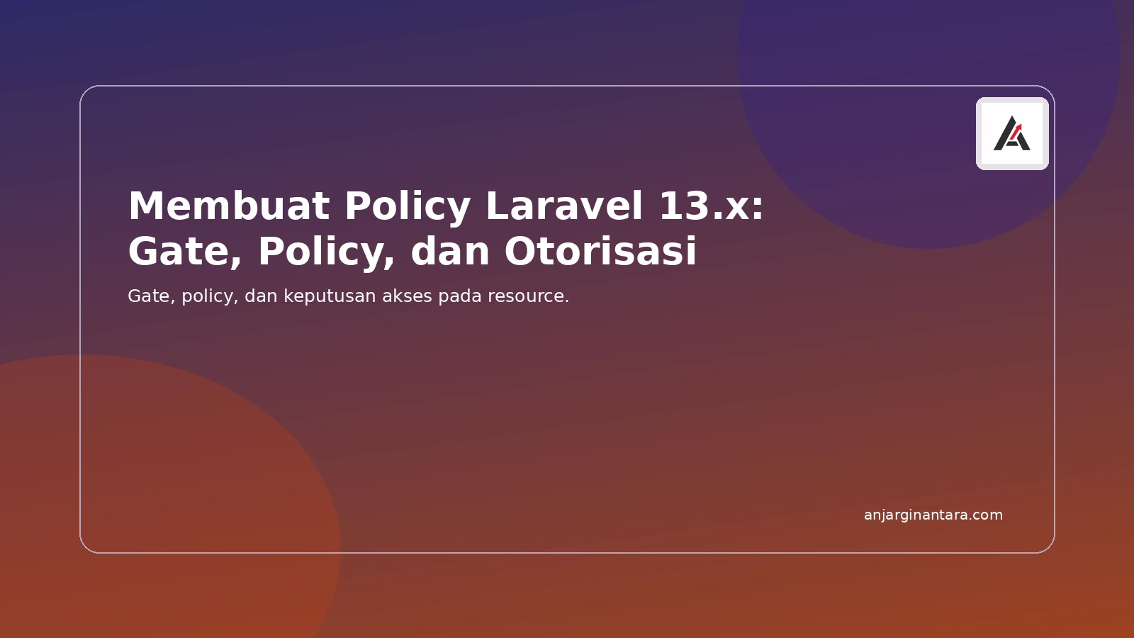 Editorial cover for Membuat Policy Laravel 13.x: Gate, Policy, dan Otorisasi Resource.