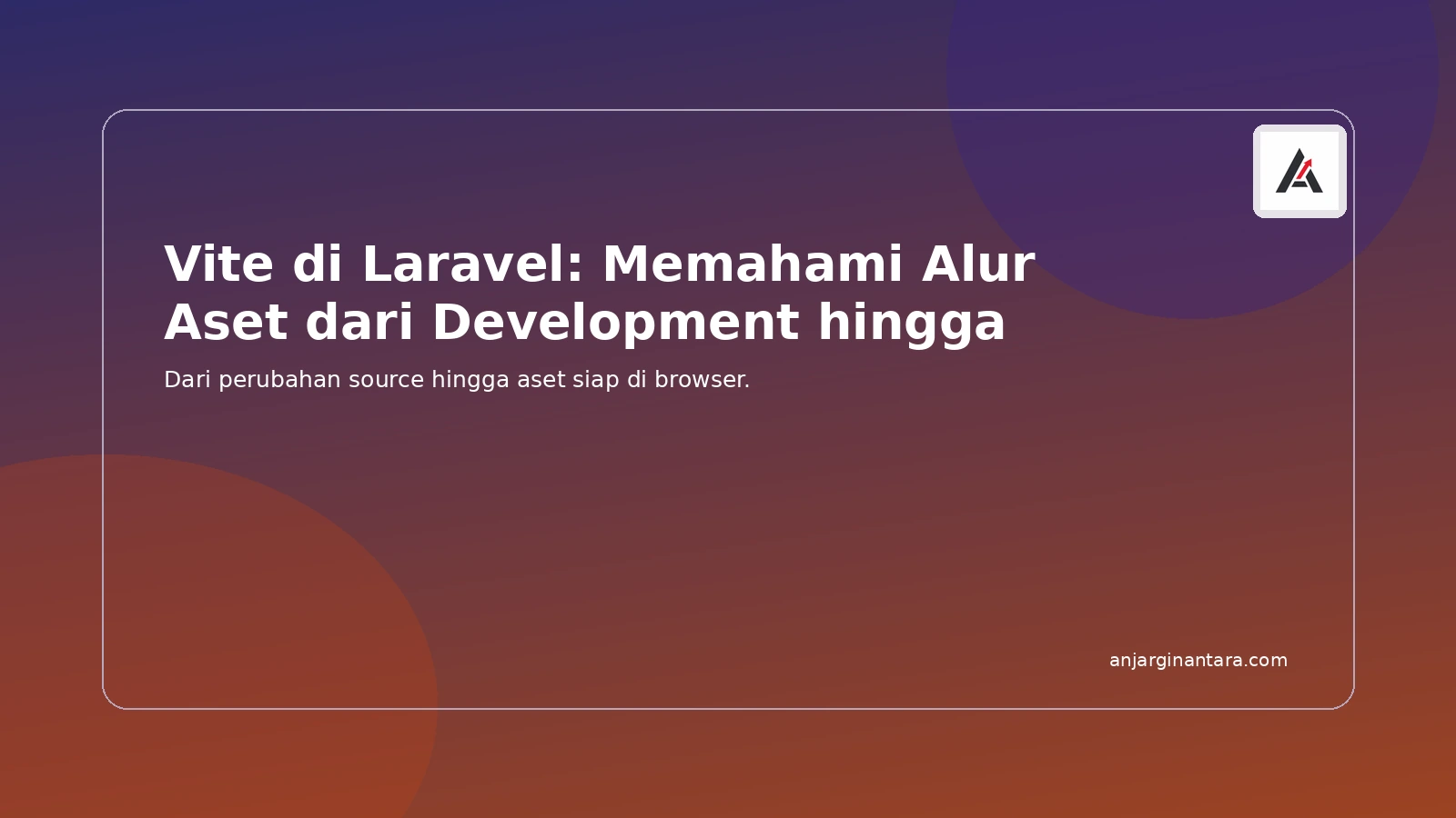 Editorial cover for Vite di Laravel: Memahami Alur Aset dari Development hingga Build.